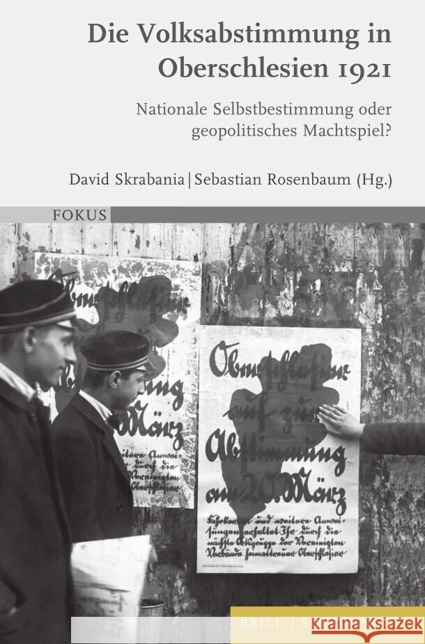 Die Volksabstimmung in Oberschlesien 1921: Nationale Selbstbestimmung oder geopolitisches Machtspiel?  9783506795359 Brill (JL) - książka