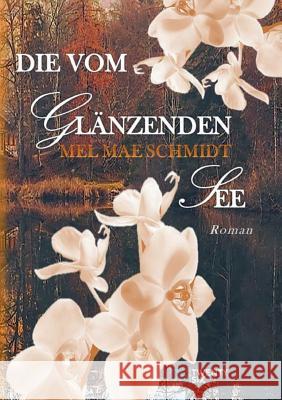 Die vom glänzenden See Mel Mae Schmidt 9783740729769 Twentysix - książka