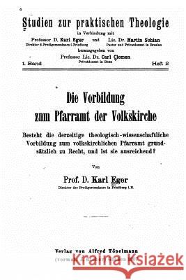 Die Vorbildung zum Pfarramt der Volkskirche Eger, Karl 9781530870653 Createspace Independent Publishing Platform - książka