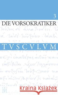 Die Vorsokratiker 3: Band 3. Griechisch - Deutsch Gemelli Marciano, Laura 9783050060217 Akademie Verlag - książka