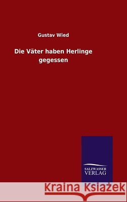 Die Väter haben Herlinge gegessen Gustav Wied 9783846063248 Salzwasser-Verlag Gmbh - książka
