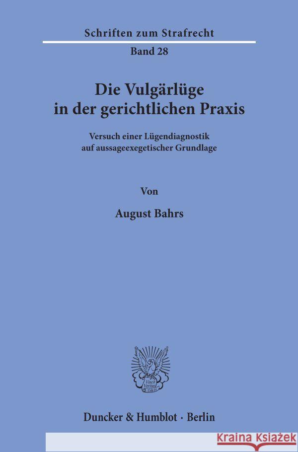 Die Vulgarluge in Der Gerichtlichen Praxis: Versuch Einer Lugendiagnostik Auf Aussageexegetischer Grundlage Bahrs, August 9783428039449 Duncker & Humblot - książka