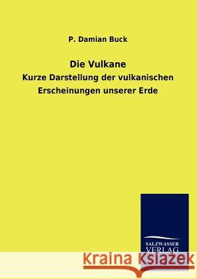 Die Vulkane P. Damian Buck 9783846014103 Salzwasser-Verlag Gmbh - książka