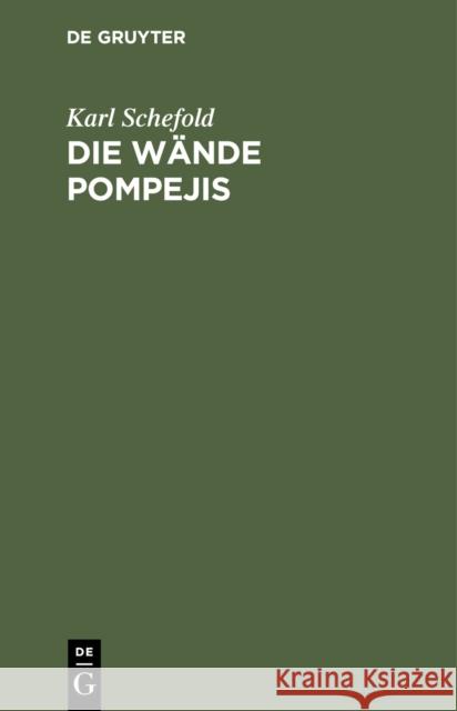 Die W Nde Pompejis: Topographisches Verzeichnis Der Bildmotive Karl Schefold 9783111262529 Walter de Gruyter - książka