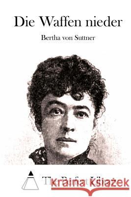 Die Waffen nieder The Perfect Library 9781514239346 Createspace - książka