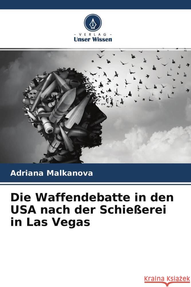 Die Waffendebatte in den USA nach der Schießerei in Las Vegas Malkanova, Adriana 9786204437460 Verlag Unser Wissen - książka