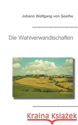 Die Wahlverwandtschaften Johann Wolfgang Von Goethe 9783883721583 Klaus-D. Becker - książka