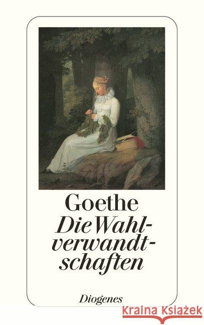 Die Wahlverwandtschaften : Ein Roman. Mit e. Nachw. v. Reinhart Baumgart Goethe, Johann W. von   9783257228700 Diogenes - książka