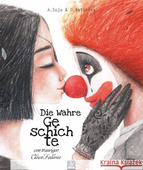 Die wahre Geschichte vom traurigen Clown Federico Soja, Anton 9783963720529 Wunderhaus Verlag - książka