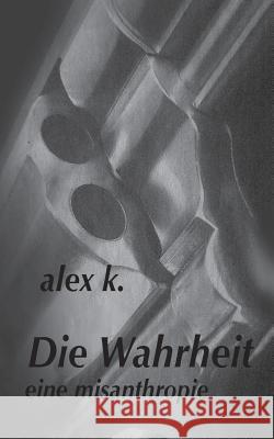 Die Wahrheit Alex K 9783734795503 Books on Demand - książka