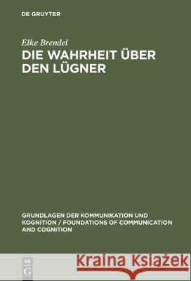 Die Wahrheit über den Lügner Elke Brendel 9783110136845 De Gruyter - książka