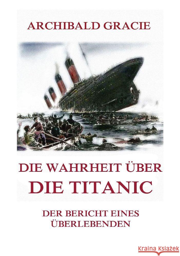 Die Wahrheit über die Titanic Gracie, Archibald 9783988689887 Jazzybee Verlag - książka