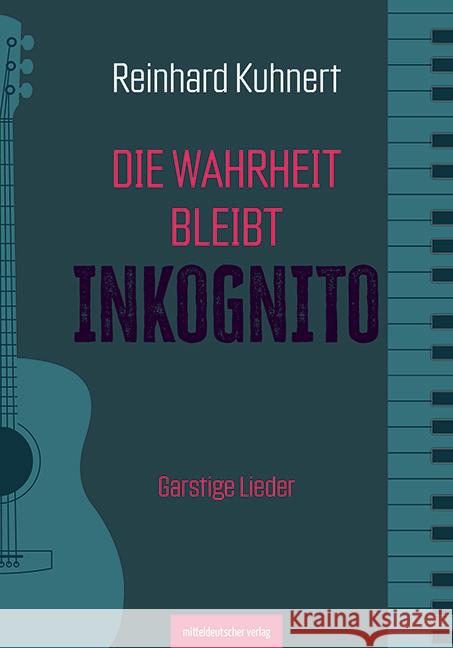 Die Wahrheit bleibt inkognito Kuhnert, Reinhard 9783963118326 Mitteldeutscher Verlag - książka