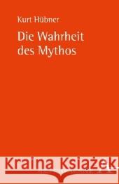 Die Wahrheit des Mythos Hübner, Kurt   9783495483633 Alber - książka