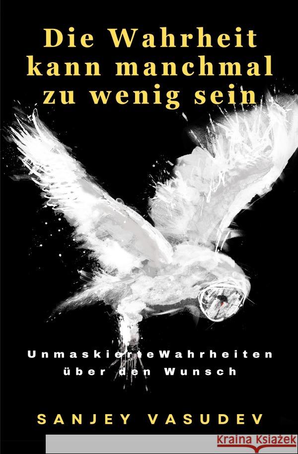 Die Wahrheit kann manchmal zu wenig sein Vasudev, Sanjey 9783757577575 epubli - książka