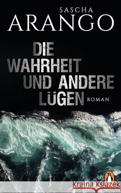 Die Wahrheit und andere Lügen : Roman Arango, Sascha 9783328102496 Penguin Verlag München - książka