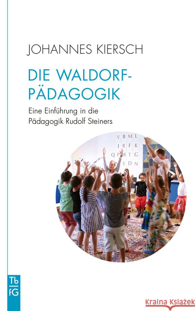 Die Waldorfpädagogik Kiersch, Johannes 9783772533075 Freies Geistesleben - książka