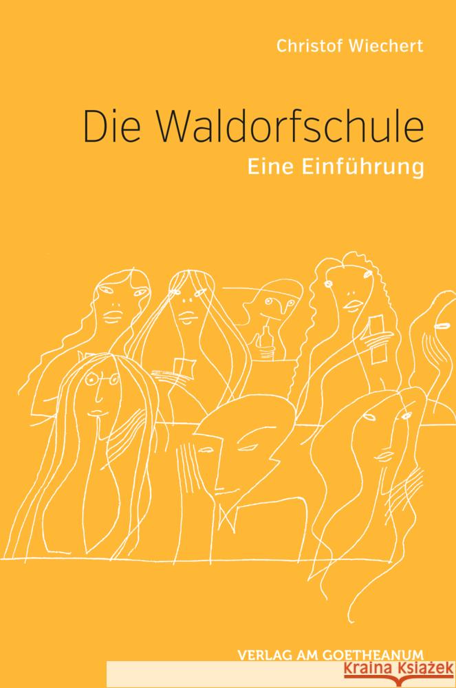 Die Waldorfschule : Eine Einführung Wiechert, Christof 9783723514894 Verlag am Goetheanum - książka