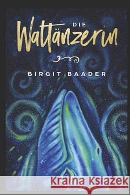 Die Waltänzerin Baader, Birgit 9780473511555 Dreamspace - książka