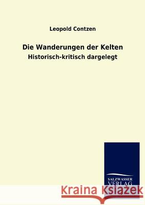 Die Wanderungen Der Kelten Leopold Contzen 9783846019498 Salzwasser-Verlag Gmbh - książka