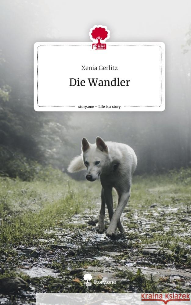 Die Wandler. Life is a Story - story.one Gerlitz, Xenia 9783711556882 story.one publishing - książka