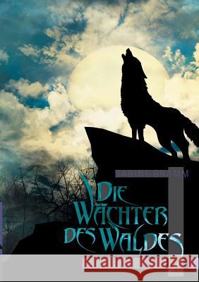 Die Wächter des Waldes: Fremde Mächte Bramm, Sabine 9783746063447 Books on Demand - książka