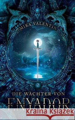 Die Wächter von Enyador Mira Valentin 9783746069173 Books on Demand - książka