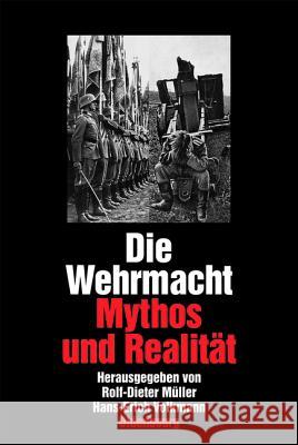 Die Wehrmacht: Mythos Und Realität. Sonderausgabe Müller, Rolf-Dieter 9783486592078 Oldenbourg - książka