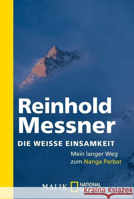 Die weiße Einsamkeit : Mein langer Weg zum Nanga Parbat Messner, Reinhold 9783492404402 Malik - książka