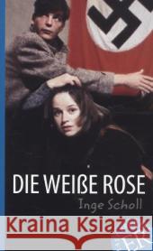 Die Weiße Rose : Niveau A2/B1 Scholl, Inge 9783126755153 Klett - książka