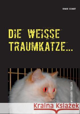 Die weiße Traumkatze... Roman Schmidt 9783734735301 Books on Demand - książka