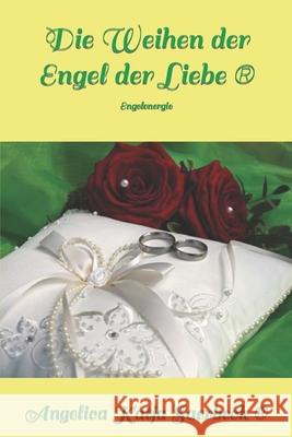 Die Weihen der Engel der Liebe: Engelenergie Saerbeck, Angelica 9781790566105 Independently Published - książka