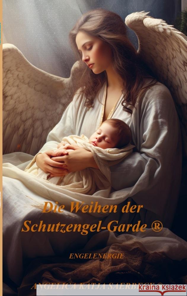 Die Weihen der Schutzengel-Garde ® Saerbeck ®, Angelica Katja 9789403739762 Angelica K. Saerbeck Verlag - książka