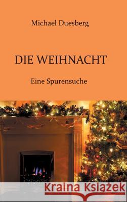 Die Weihnacht Duesberg, Michael 9783732330102 Tredition Gmbh - książka