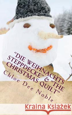 Die Weihnachts Steppdecke & The Christmas Quilt: German & English LARGE PRINT Noble, Chloe Dee 9781480269057 Createspace - książka