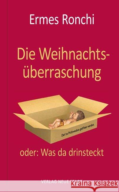 Die Weihnachtsüberraschung : oder: Was da drinsteckt Ronchi, Ermes 9783734611667 Neue Stadt - książka