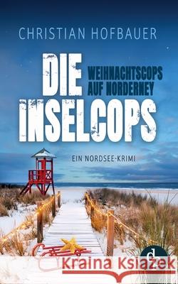Die Weihnachtscops auf Norderney Ein Nordsee Krimi Christian Hofbauer 9783968178103 DP Verlag - książka