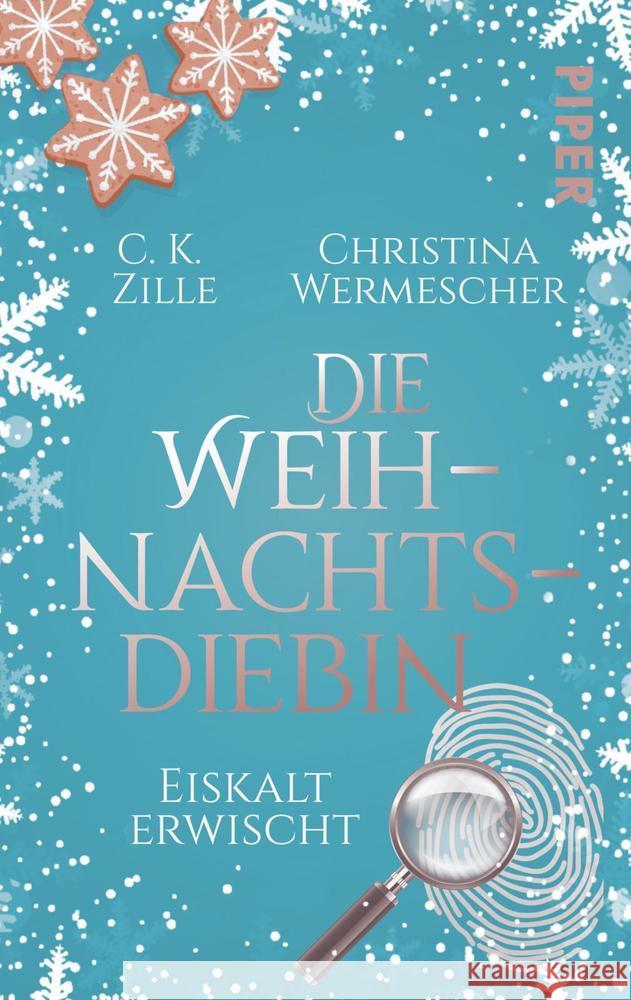 Die Weihnachtsdiebin. Eiskalt erwischt Zille, C.K.; Wermescher, Christina 9783492503877 Piper Gefühlvoll - książka
