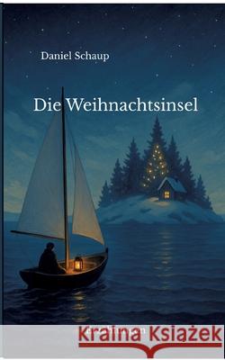 Die Weihnachtsinsel Schaup, Daniel 9783347754317 tredition - książka