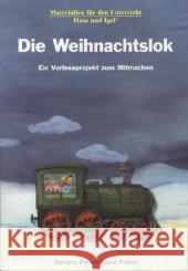 Die Weihnachtslok : Ein Vorleseprojekt zum Mitmachen Peters, Barbara; Peters, Lucia 9783867608916 Hase und Igel - książka