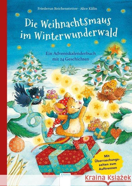 Die Weihnachtsmaus im Winterwunderwald : Ein Adventskalenderbuch mit 24 Geschichten Reichenstetter, Friederun 9783401713656 Arena - książka