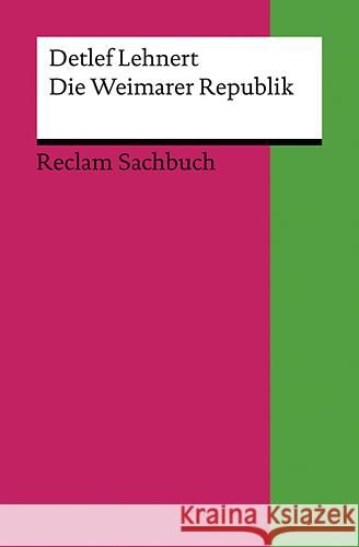 Die Weimarer Republik Lehnert, Detlef   9783150186466 Reclam, Ditzingen - książka
