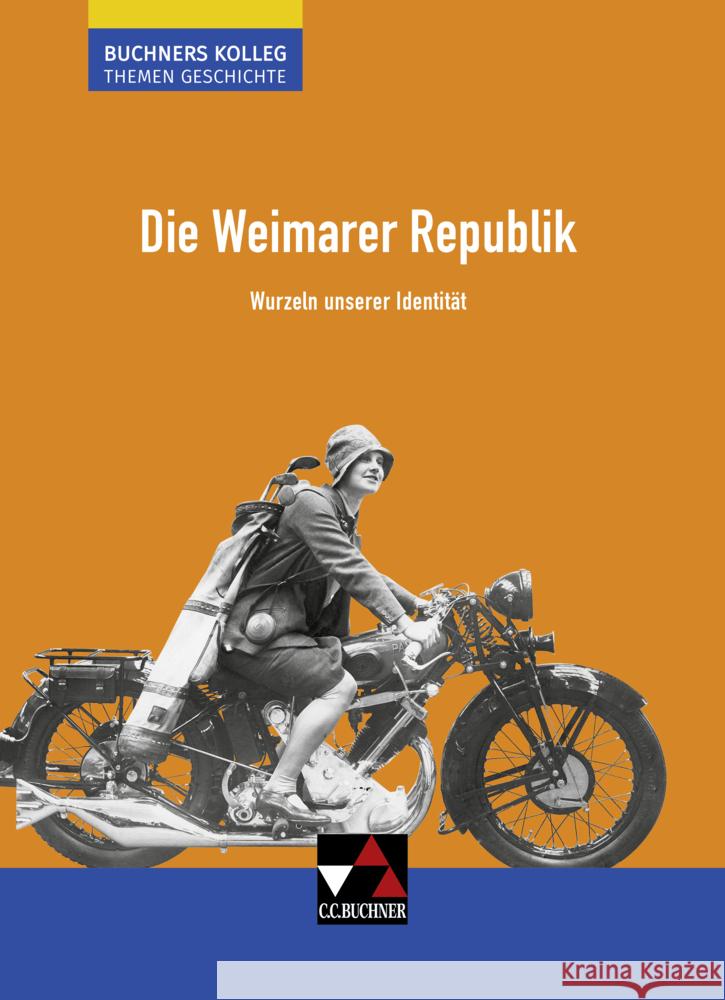 Die Weimarer Republik Ahbe, Thomas, Barth, Boris, Kohser, Stephan 9783661322063 Buchner - książka