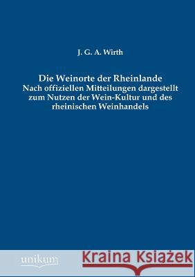 Die Weinorte der Rheinlande Wirth, J. G. a. 9783845741635 UNIKUM - książka