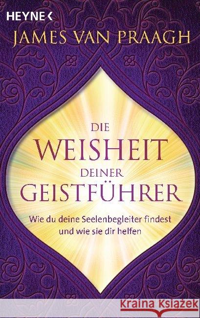 Die Weisheit deiner Geistführer Van Praagh, James 9783453704022 Heyne - książka