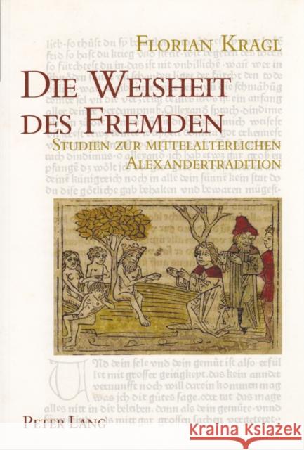 Die Weisheit Des Fremden: Studien Zur Mittelalterlichen Alexandertradition- Mit Einem Allgemeinen Teil Zur Fremdheitswahrnehmung Birkhan, Helmut 9783039104376 Peter Lang Gmbh, Internationaler Verlag Der W - książka