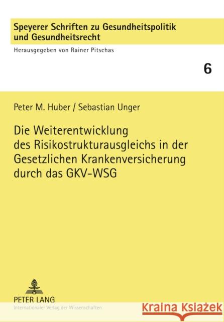 Die Weiterentwicklung Des Risikostrukturausgleichs in Der Gesetzlichen Krankenversicherung Durch Das Gkv-Wsg: Verfassungs-, Verwaltungs- Und Sozialrec Pitschas, Rainer 9783631600757 Lang, Peter, Gmbh, Internationaler Verlag Der - książka