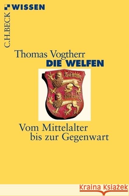 Die Welfen : Vom Mittelalter bis zur Gegenwart Vogtherr, Thomas 9783406661778 Beck - książka