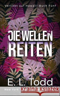Die Wellen Reiten E. L. Todd 9781798165553 Independently Published - książka