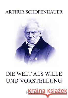 Die Welt als Wille und Vorstellung, Band 1 Schopenhauer, Arthur 9783849698065 Jazzybee Verlag - książka